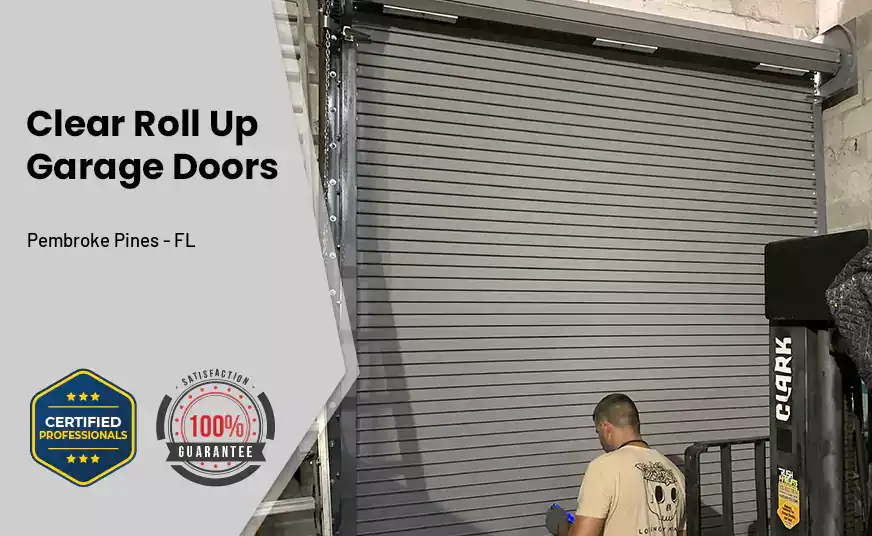 Clear Roll Up Garage Doors Pembroke Pines - FL