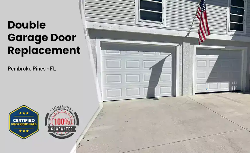 Double Garage Door Replacement Pembroke Pines - FL