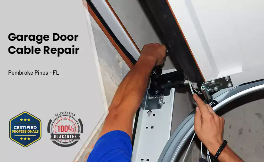 Garage Door Cable Repair Pembroke Pines - FL