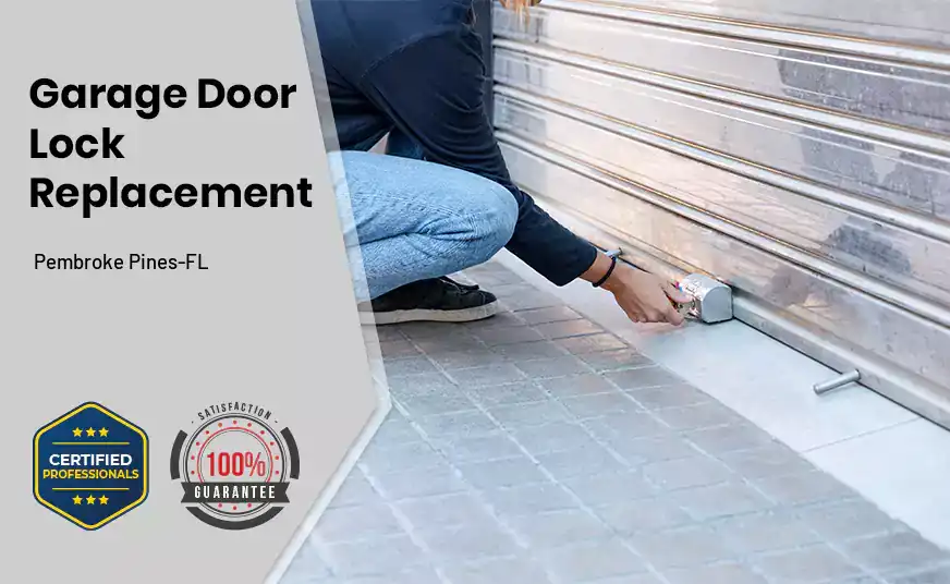 Garage Door Lock Replacement Pembroke Pines-FL