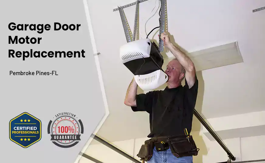 Garage Door Motor Replacement Pembroke Pines-FL