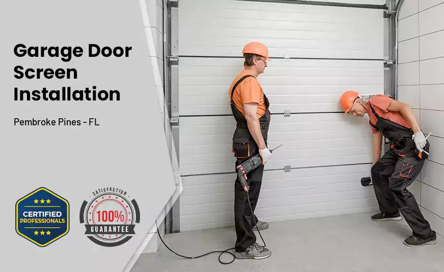 Garage Door Screen Installation Pembroke Pines - FL