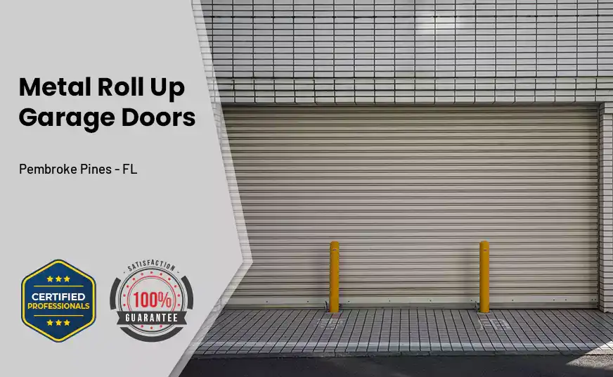 Metal Roll Up Garage Doors Pembroke Pines - FL 