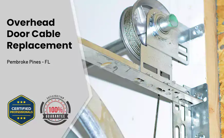 Overhead Door Cable Replacement Pembroke Pines - FL