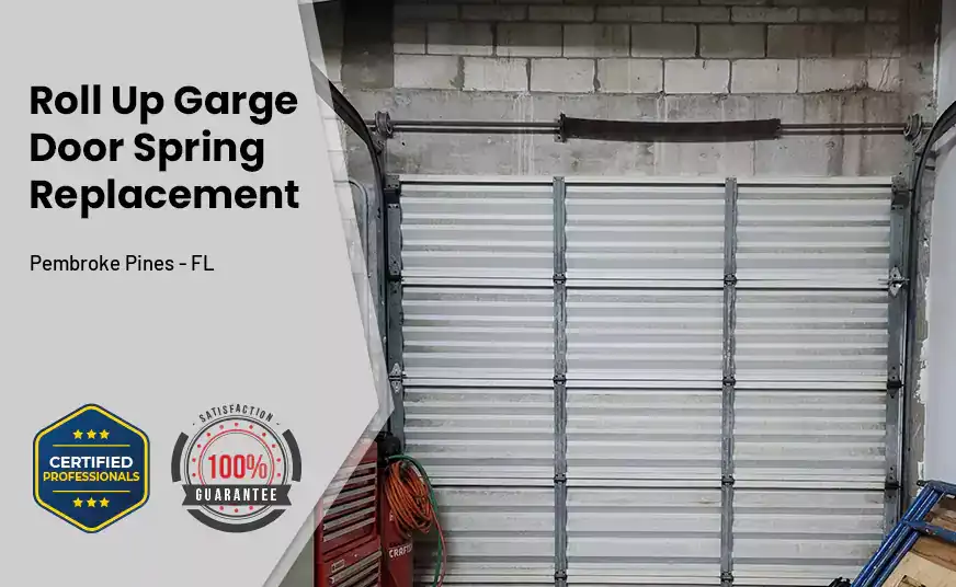 Roll Up Garage Door Spring Replacement Pembroke Pines - FL